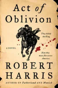 Featured image for Résumé de 'Act of Oblivion' par Robert Harris