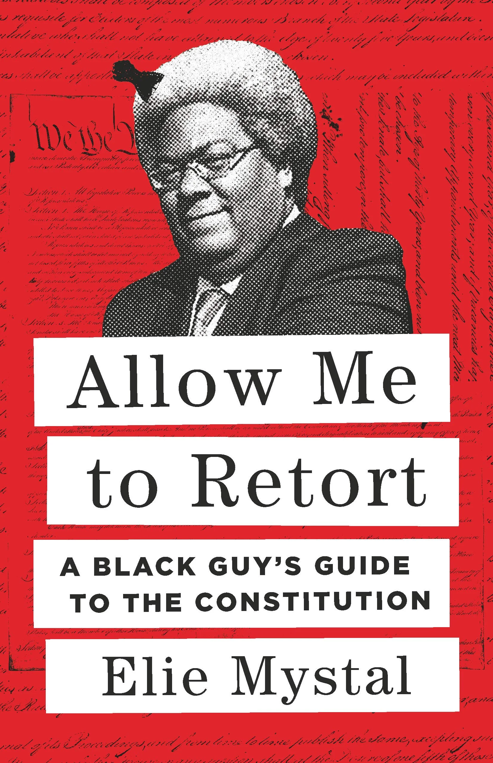 Featured image for Résumé de « Allow Me to Retort: A Black Guy's Guide to the Constitution » par Elie Mystal
