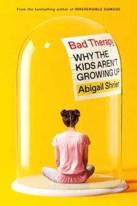 Featured image for Résumé de 'Bad Therapy: Pourquoi les enfants ne grandissent pas' par Abigail Shrier