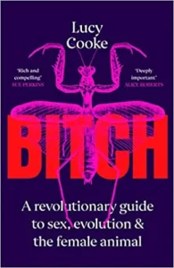 Featured image for Résumé de 'Bitch: On the Female of the Species' par Lucy Cooke