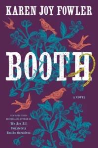 Featured image for Résumé de 'Booth' par Karen Joy Fowler