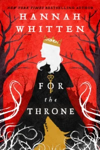 Featured image for Résumé de « For the Throne » par Hannah F. Whitten