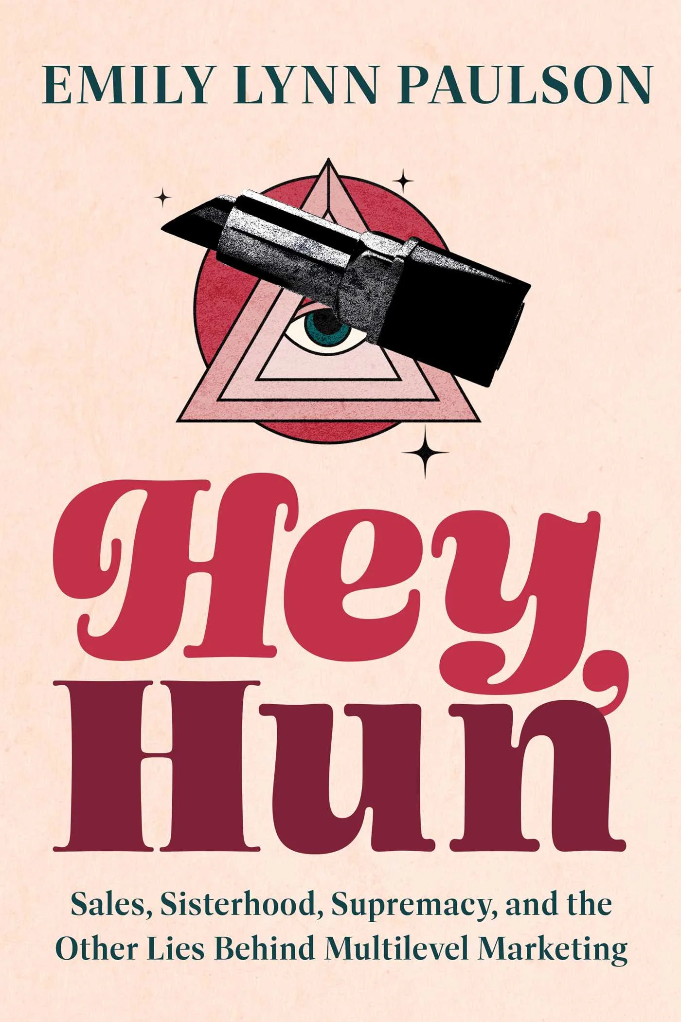 Featured image for Résumé de 'Hey, Hun: Sales, Sisterhood, Supremacy, and the Other Lies Behind Multilevel Marketing' par Emily Lynn Paulson