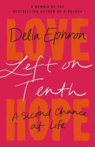 Featured image for Résumé de "Left on Tenth: A Second Chance at Life" par Delia Ephron