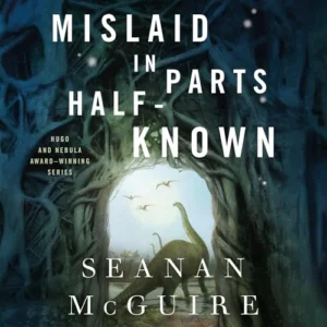 Featured image for Résumé de « Mislaid in Parts Half-Known » par Seanan McGuire