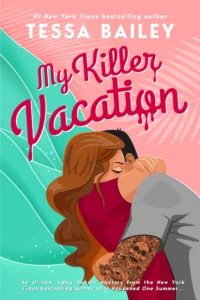 Featured image for Résumé de 'My Killer Vacation' par Tessa Bailey