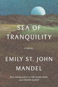 Featured image for Résumé de "Mer de tranquillité" par Emily St. John Mandel