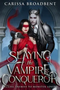 Featured image for Résumé de 'Slaying the Vampire Conqueror' par Carissa Broadbent