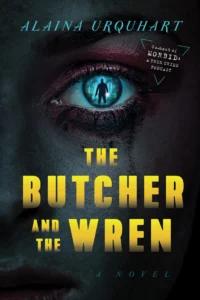 Featured image for Résumé de "The Butcher and the Wren" par Alaina Urquhart