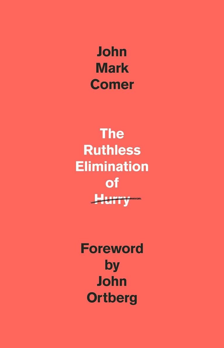 Featured image for Résumé de 'L'élimination impitoyable de la hâte' par John Mark Comer