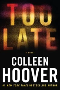 Featured image for Résumé de 'Too Late' par Colleen Hoover