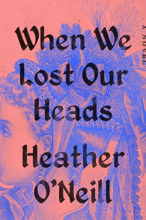 Featured image for Résumé de « Quand nous avons perdu la tête » par Heather O'Neill