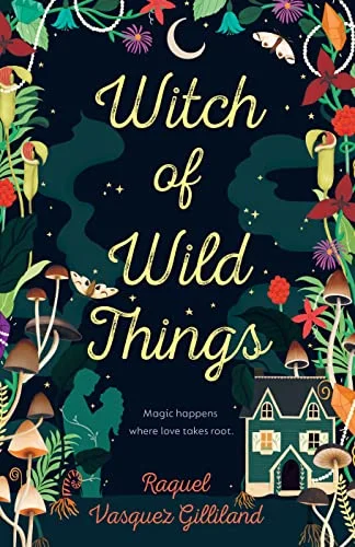 Featured image for Résumé de 'Witch of Wild Things' par Raquel Vasquez Gilliland