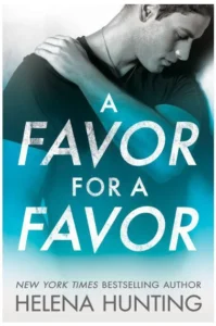 Featured image for Résumé de « A Favor for a Favor » par Helena Hunting