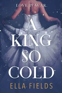 Featured image for Résumé de 'A King So Cold' par Ella Fields