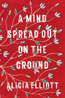 Featured image for Résumé de « A Mind Spread Out on the Ground » par Alicia Elliott