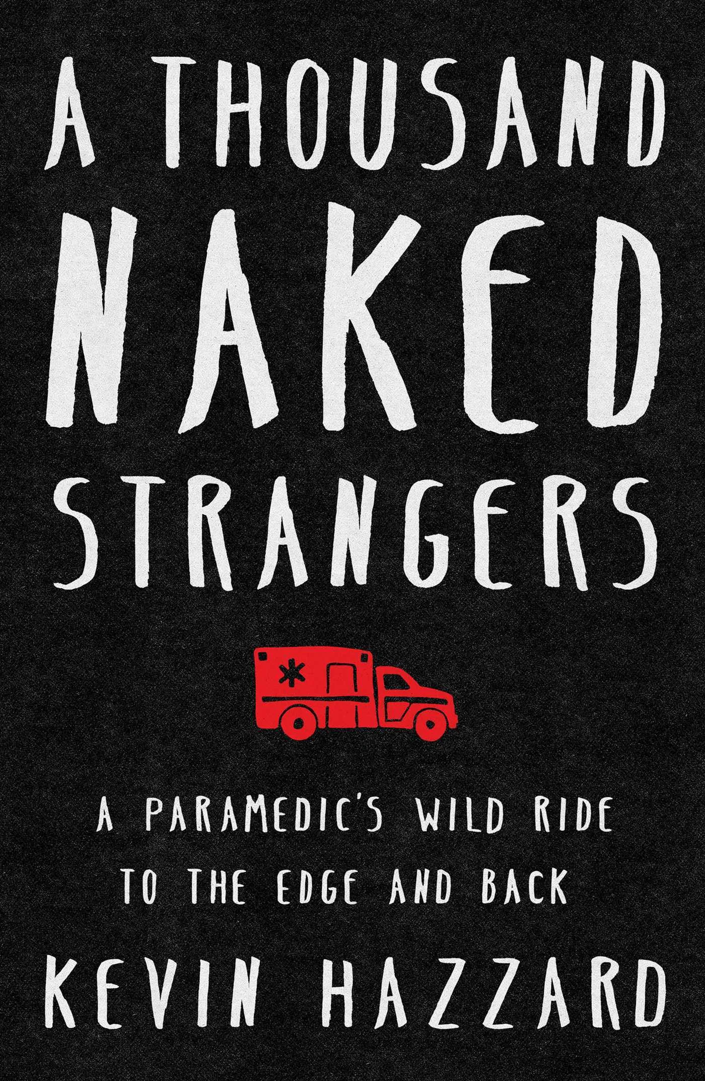 Featured image for Résumé de "A Thousand Naked Strangers" par Kevin Hazzard