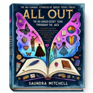 Featured image for Résumé de 'All Out: The No-Longer-Secret Stories of Queer Teens throughout the Ages' par Saundra Mitchell