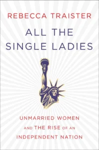 Featured image for Résumé de « All the Single Ladies » par Rebecca Traister
