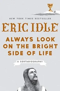 Featured image for Résumé de "Always Look on the Bright Side of Life: A Sortabiography" par Eric Idle