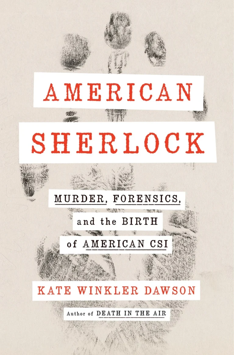 Featured image for Résumé de 'American Sherlock : meurtres, analyses criminelles et la naissance de la CSI américaine' par Kate Winkler Dawson