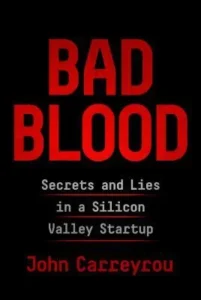 Featured image for Résumé de "Bad Blood: Secrets et mensonges dans une startup de la Silicon Valley" par John Carreyrou