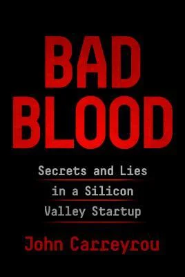 Featured image for Résumé de "Bad Blood: Secrets et mensonges dans une startup de la Silicon Valley" par John Carreyrou