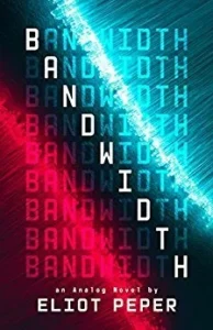 Featured image for Résumé de 'Bandwidth' par Eliot Peper