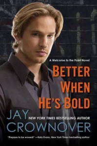 Featured image for Résumé de 'Better When He's Bold' par Jay Crownover