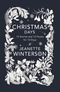 Featured image for Résumé de 'Noël : 12 histoires et 12 festins pour 12 jours' par Jeanette Winterson