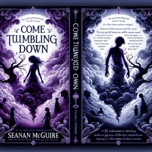 Featured image for Résumé de "Come Tumbling Down" par Seanan McGuire