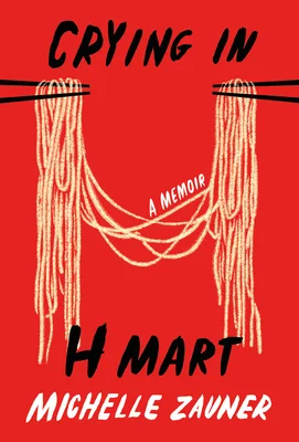 Featured image for Résumé de 'Crying in H Mart' par Michelle Zauner