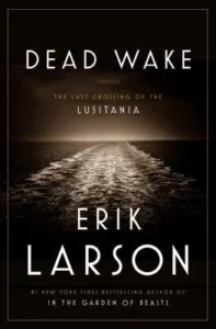 Featured image for Résumé de 'Dead Wake : La dernière traversée du Lusitania' par Erik Larson