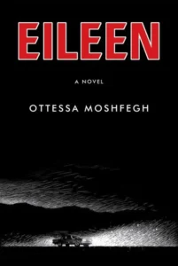 Featured image for Résumé de 'Eileen' par Ottessa Moshfegh