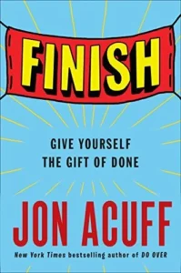 Featured image for Résumé de "Finish : Give Yourself the Gift of Done" par Jon Acuff