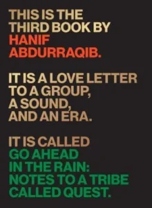 Featured image for Résumé de 'Go Ahead in the Rain: Notes to A Tribe Called Quest' par Hanif Abdurraqib