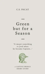 Featured image for Résumé de « Green but for a Season » par C.S. Pacat