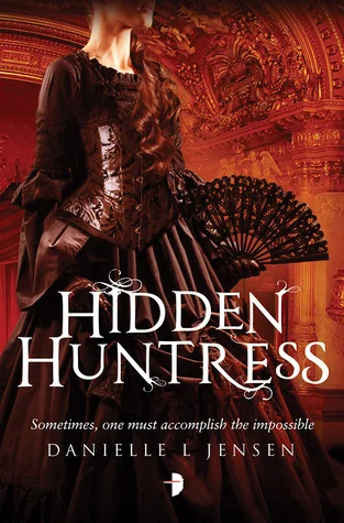 Featured image for Résumé de « Hidden Huntress » par Danielle L. Jensen