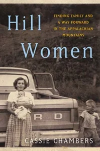 Featured image for Résumé de 'Hill Women: Finding Family and a Way Forward in the Appalachian Mountains' par Cassie Chambers