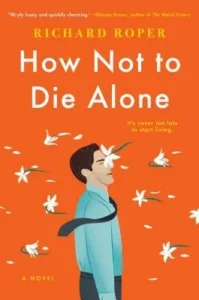 Featured image for Résumé de 'How Not to Die Alone' par Richard Roper