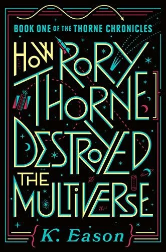 Featured image for Résumé de 'How Rory Thorne Destroyed the Multiverse' par K. Eason
