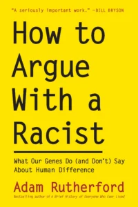 Featured image for Résumé de 'Comment discuter avec un raciste' par Adam Rutherford
