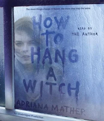 Featured image for Résumé de 'How to Hang a Witch' par Adriana Mather
