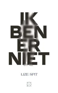 Featured image for Résumé de "Ik ben er niet" par Lize Spit