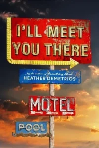 Featured image for Résumé de 'I'll Meet You There' par Heather Demetrios