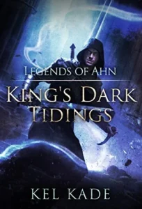 Featured image for Résumé de 'King's Dark Tidings: Legends of Ahn' par Kel Kade