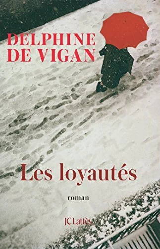 Featured image for Résumé de 'Les Loyautés' par Delphine de Vigan