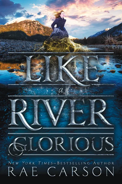 Featured image for Résumé de « Like a River Glorious » par Rae Carson