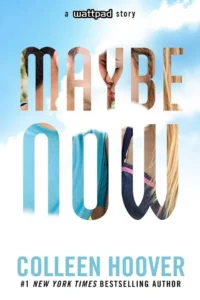 Featured image for Résumé de 'Maybe Now' par Colleen Hoover