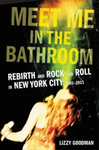 Featured image for Résumé de "Meet Me in the Bathroom" par Lizzy Goodman